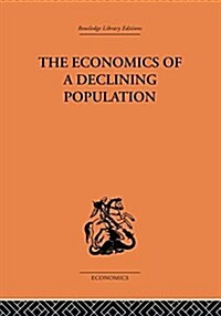 The Economics of a Declining Population (Paperback)