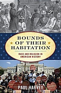 Bounds of Their Habitation: Race and Religion in American History (Hardcover)