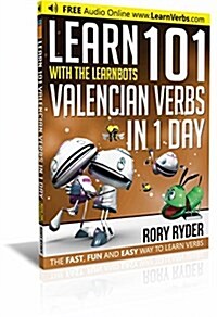 Learn 101 Valencian Verbs In 1 Day : With LearnBots (Paperback)