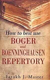 How to Best Use Boger & Boenninghausen Repertory (Paperback)