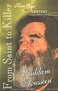 Saddam Hussein : From Saint to Killer (Paperback)