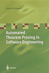 Automated Theorem Proving in Software Engineering (Paperback, Softcover reprint of hardcover 1st ed. 2001)