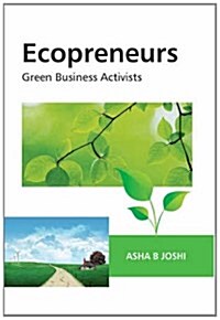 Ecopreneurs : Green Business Activists (Hardcover)