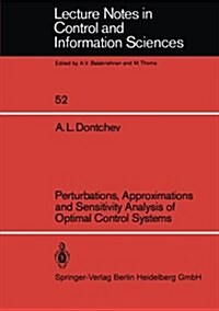 Perturbations, Approximations and Sensitivity Analysis of Optimal Control Systems (Paperback)
