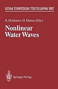 Nonlinear Water Waves: Iutam Symposium, Tokyo/Japan, August 25-28, 1987 (Hardcover)