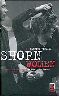Shorn Women : Gender and Punishment in Liberation France (Hardcover)