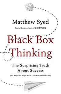 Black Box Thinking : The Surprising Truth About Success (Hardcover)
