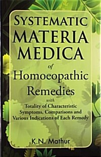 Systematic Materia Medica of Homoeopathic Remedies (Paperback)