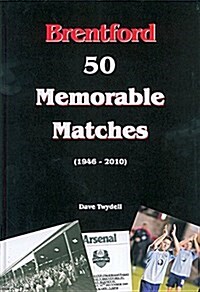 Brentford : 50 Memorable Matches (Hardcover)