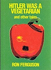 Hitler Was a Vegetarian : And Other Tales (Paperback)