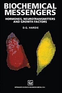 Biochemical Messengers: Hormones, Neurotransmitters and Growth Factors (Paperback, Softcover Repri)