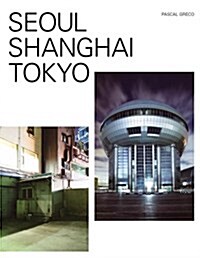 Seoul-Shanghai-Tokyo (Hardcover)