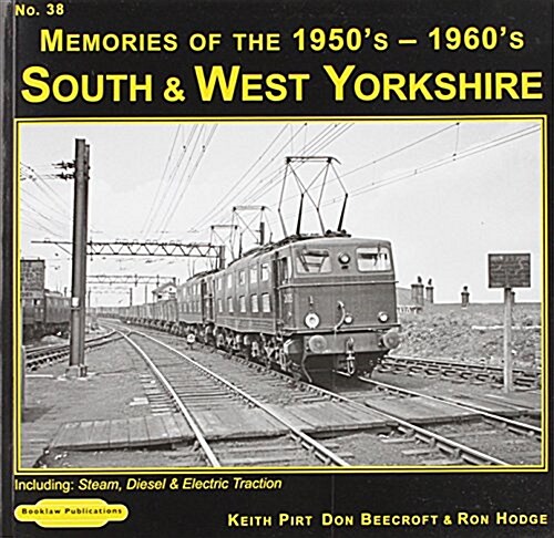 South & West Yorkshire Memories of the 1950s-1960s : Including Steam, Diesel & Electric Traction (Paperback)