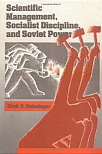 Scientific Management, Socialist Discipline and Soviet Power (Hardcover)