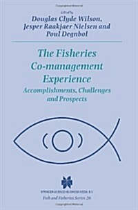 The Fisheries Co-Management Experience: Accomplishments, Challenges and Prospects (Paperback)