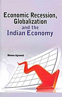 Economic Recession, Globalization and the Indian Economy (Hardcover)