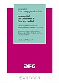 Lebensmittel Und Gesundheit II/ Food and Health II: Sammlung Der Beschl?/4sse Und Stellungnahmen/ Opinions. Mitteilung 7/ Report 7 (Paperback)