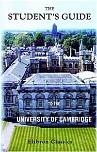 STUDENTS GUIDE TO THE UNIVERSITY OF CAM