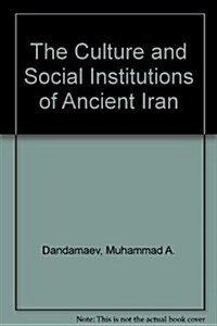 The Culture and Social Institutions of Ancient Iran (Hardcover)