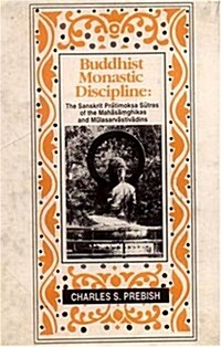 Buddhist Monastic Discipline: Sanskrit Pratimoksa Sutras of the Mahasamghikas and Mulasarvadins (Hardcover)