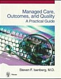 Managed Care, Outcomes, and Quality : A Practical Guide (Paperback)