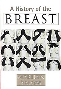 A History of the Breast (Paperback, 2 Revised edition)
