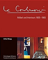 Le Corbusier. M?el Und Interieurs 1905-1965 (Hardcover)