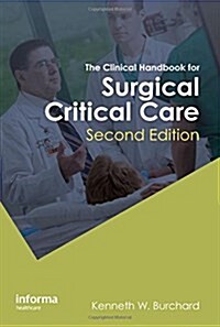 The Clinical Handbook for Surgical Critical Care, Second Edition (Paperback, 2 ed)