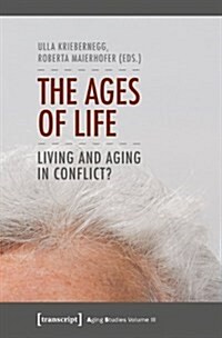 The Ages of Life: Living and Aging in Conflict? (Paperback)