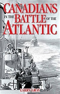 Canadians in the Battle of the Atlantic (Paperback)