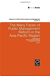 The Many Faces of Public Management Reform in the Asia-Pacific Region (Hardcover)