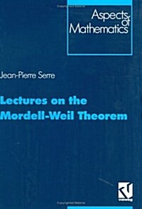 Lectures on the Mordell-Weil Theorem (Hardcover, 3rded. 1997)