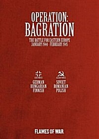 Operation Bagration : The Battle for Eastern Europe January 1944 - February 1945 (Hardcover)