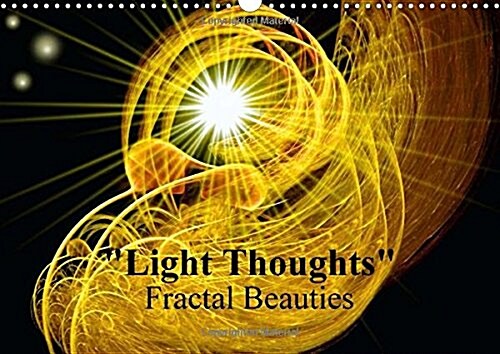 Light Thoughts - Fractal Beauties / UK-Version : Visions of Other Worlds. an Imaginative Journey Through the Magic of Color and Light. (Calendar, 2 Rev ed)