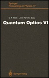 Quantum Optics VI: Proceedings of the Sixth International Symposium on Quantum Optics, Rotorua, New Zealand, January 24 28, 1994 (Hardcover)