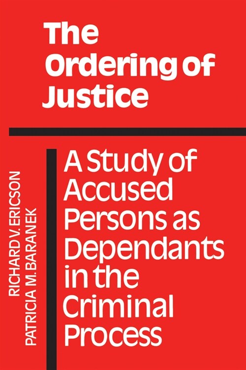 The Ordering of Justice: A Study of Accused Persons as Dependants in the Criminal Process (Paperback, 2, Revised)
