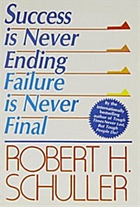 Success is Never Ending : Failure is Never Final (Paperback)