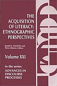 The Acquisition of Literacy: Ethnographic Perspectives (Paperback)