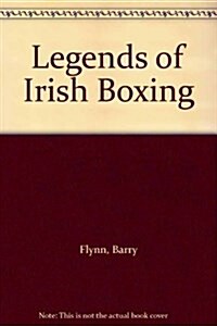 Legends of Irish Boxing (Paperback)