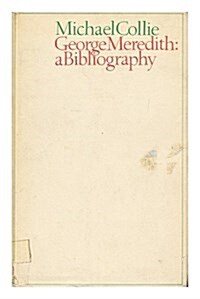 George Meredith : A Bibliography (Hardcover)