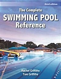 The Complete Swimming Pool Reference (Paperback)