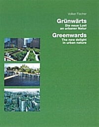 Greenwards: The New Delight in Urban Nature (Hardcover)