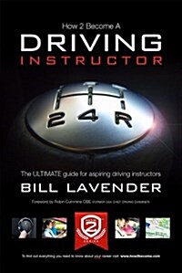How to Become a Driving Instructor : The Ultimate Guide for Aspiring Driving Instructors (Paperback)