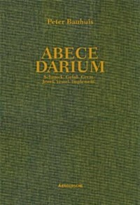 Peter Bauhuis: Abece Darium (Hardcover)