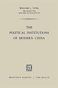 The Political Institutions of Modern China (Paperback, Softcover Repri)