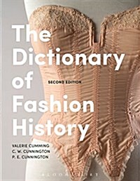 The Dictionary of Fashion History (Hardcover, 2 ed)