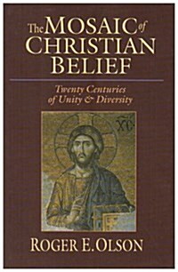 The Mosaic of Christian Belief : Twenty Centuries of Unity & Diversity (Hardcover)