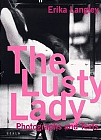 Lusty Lady : Photographs and Texts (Hardcover, illustrated ed)
