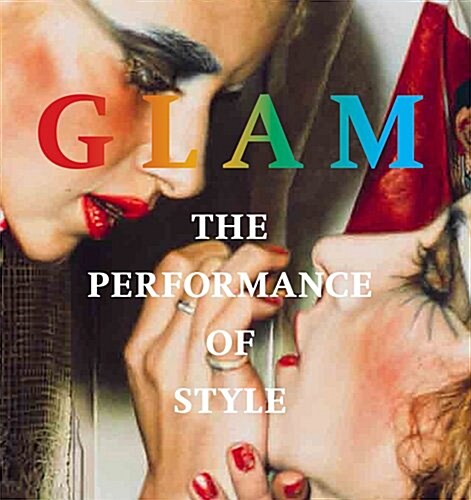 Glam : The Performance of Style (Paperback)