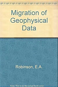 MIGRATION OF GEOPHYSICAL DATA (Hardcover)